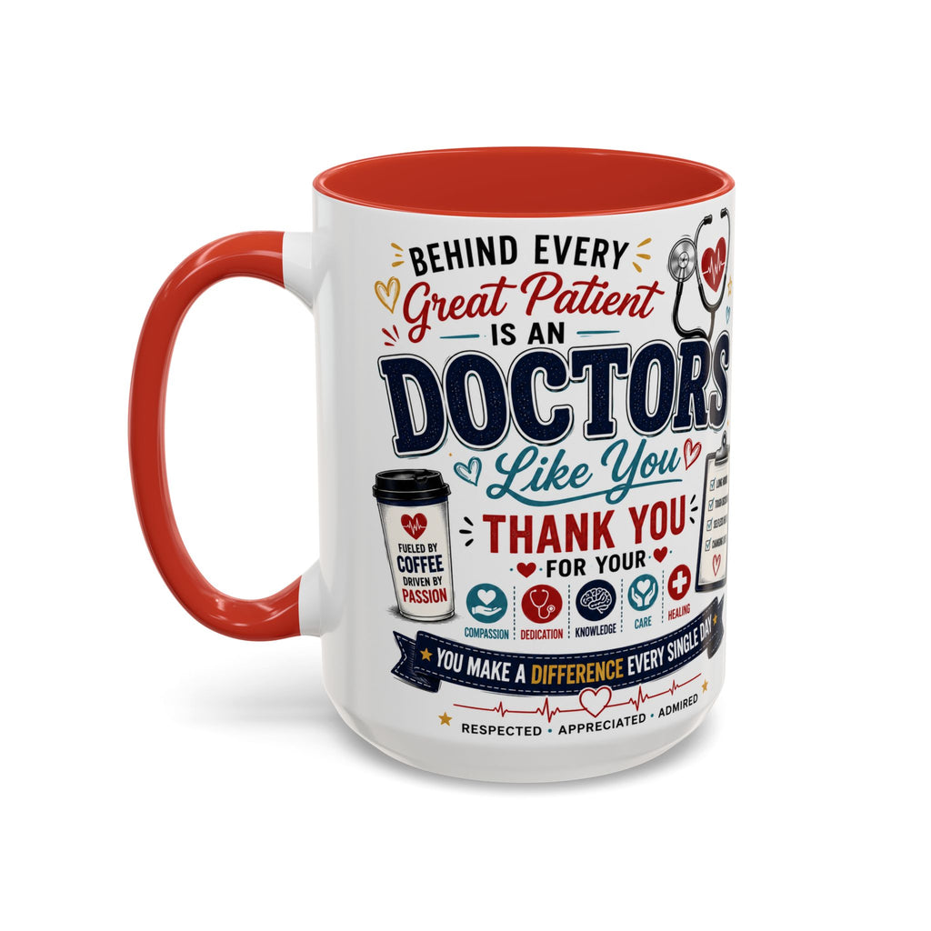 Doctor Appreciation Coffee Mug — "Behind Every Great Patient Is A Doctor Like You"