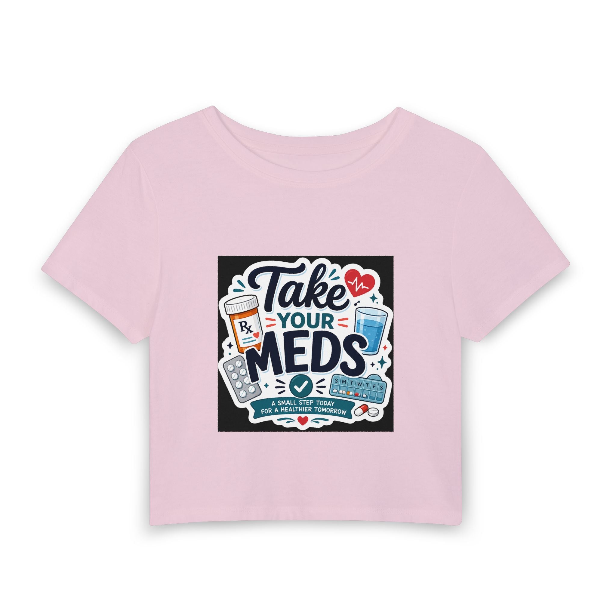 Take Your Meds Crop Tee | Funny Pharmacy & Medication Reminder Women's T-Shirt