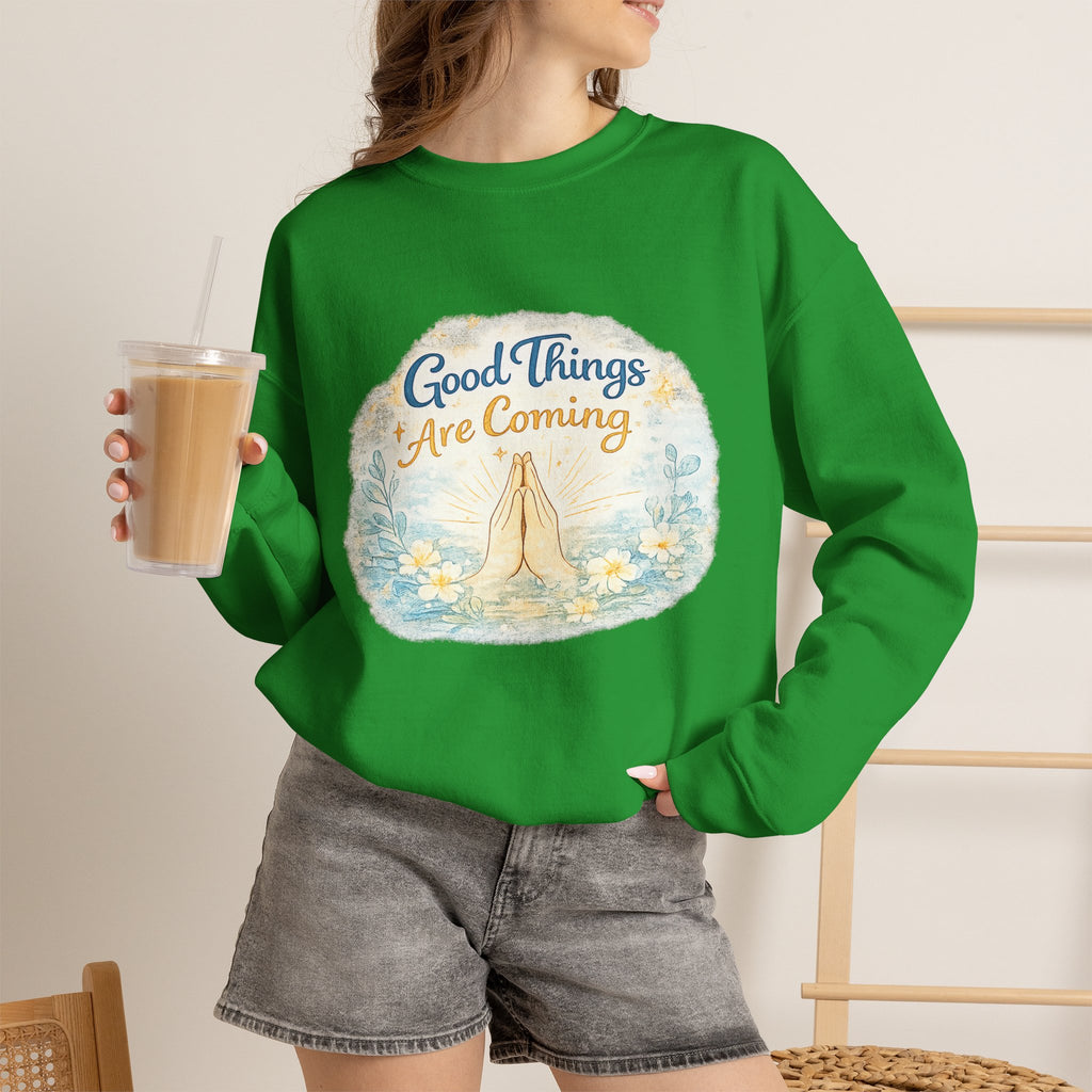 Crewneck Sweatshirt — "Good Things Are Coming" Praying Hands Inspirational Pullover