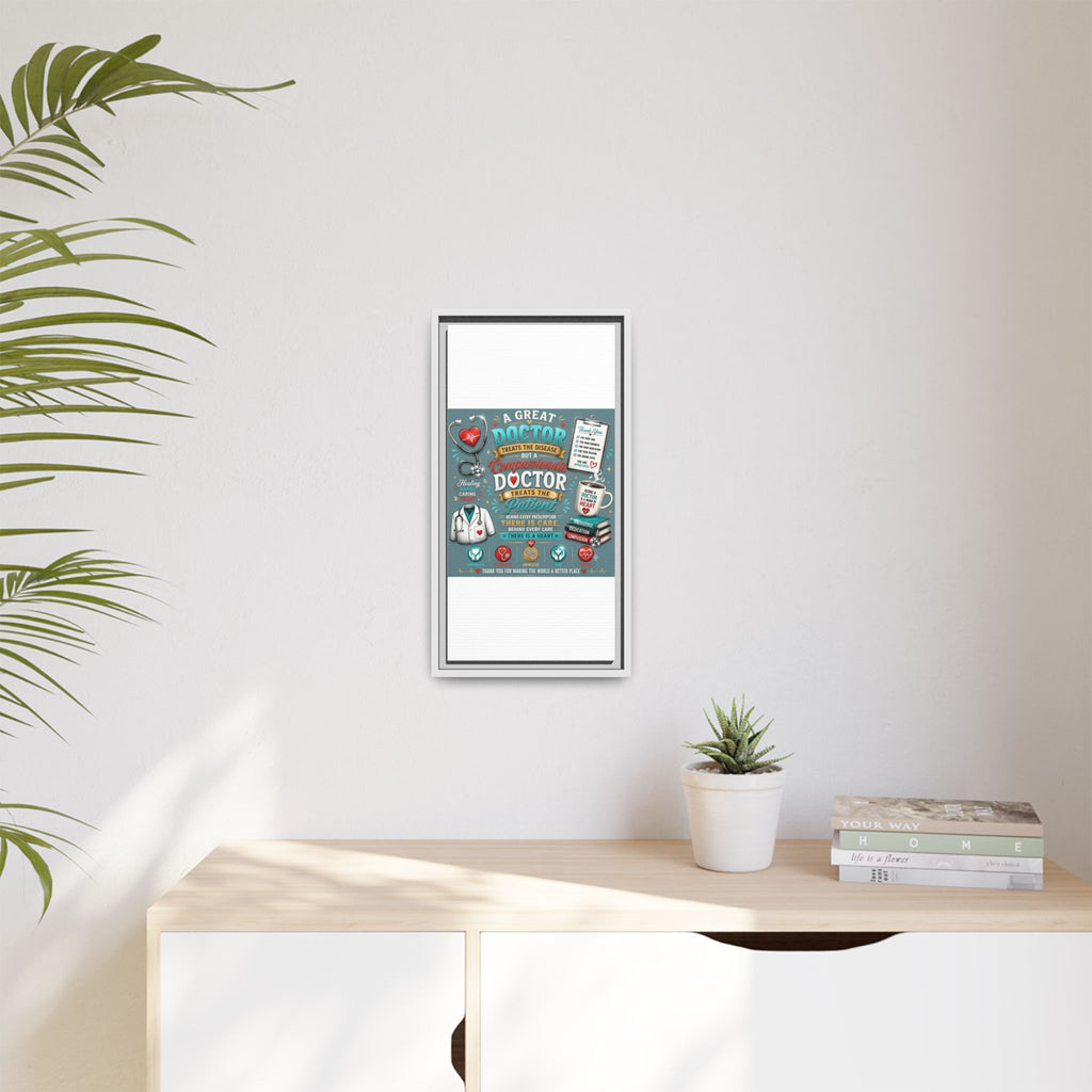 Framed Canvas Print — 'A Great Doctor Treats the Patient' Medical Tribute Wall Art