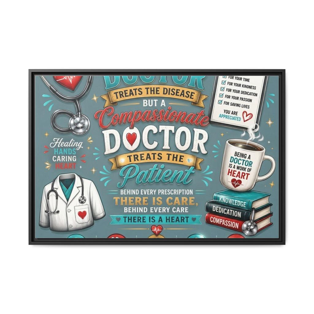 Framed Canvas Print — 'A Great Doctor Treats the Patient' Medical Tribute Wall Art