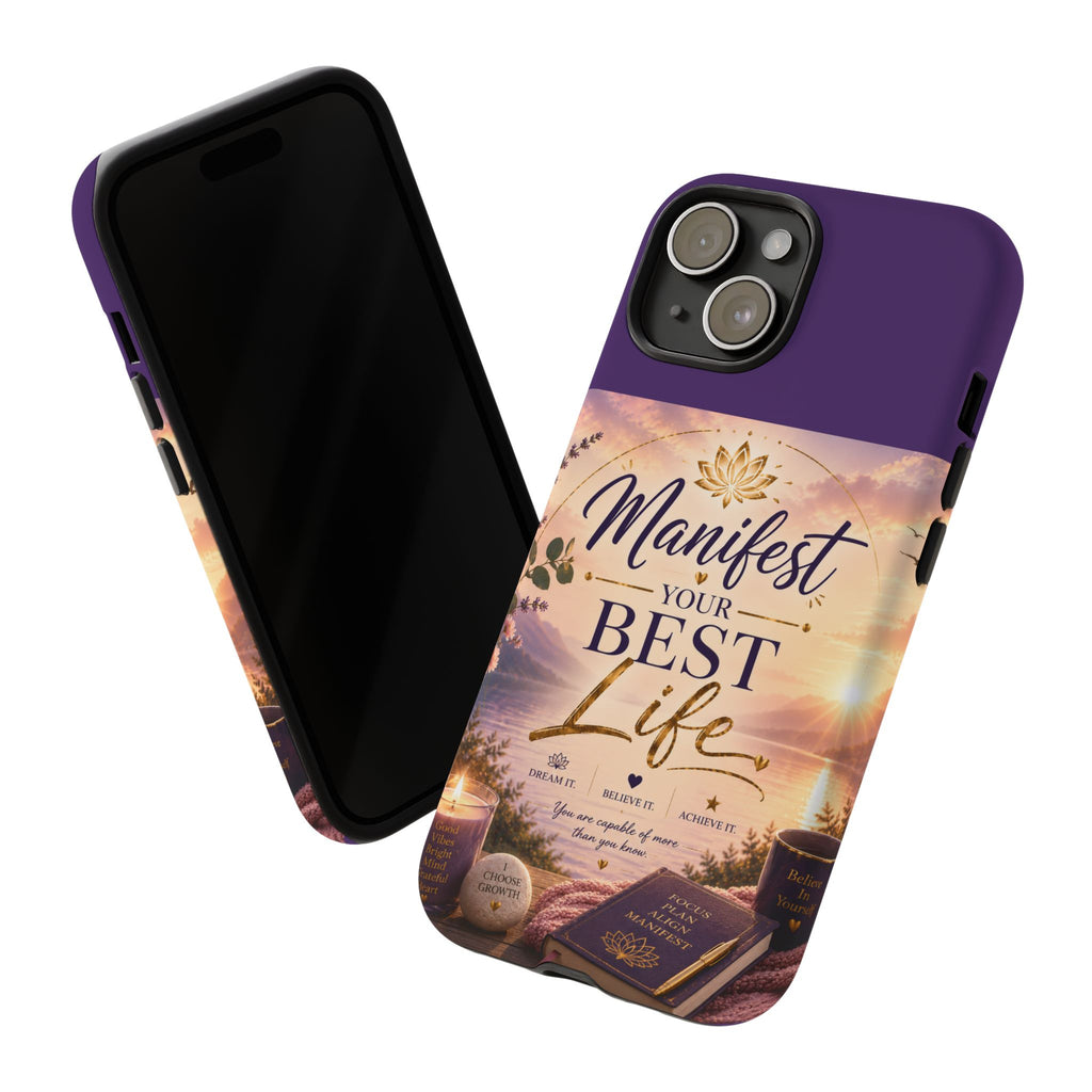 Manifest Your Best Life Phone Case — Inspirational Spiritual Protective Cover