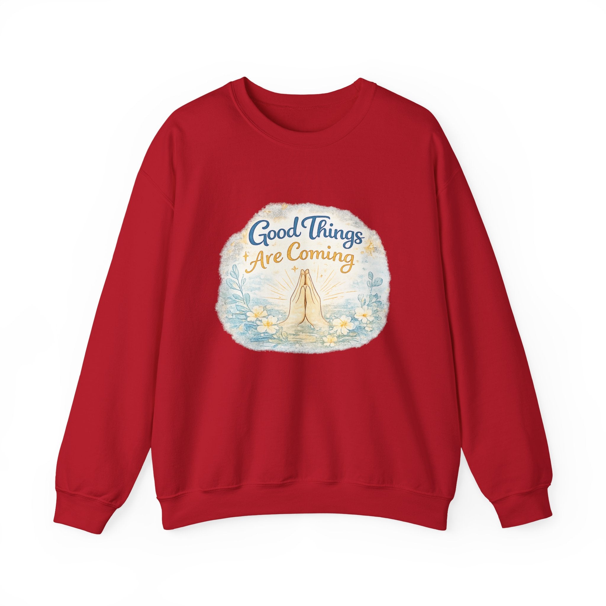 Crewneck Sweatshirt — "Good Things Are Coming" Praying Hands Inspirational Pullover