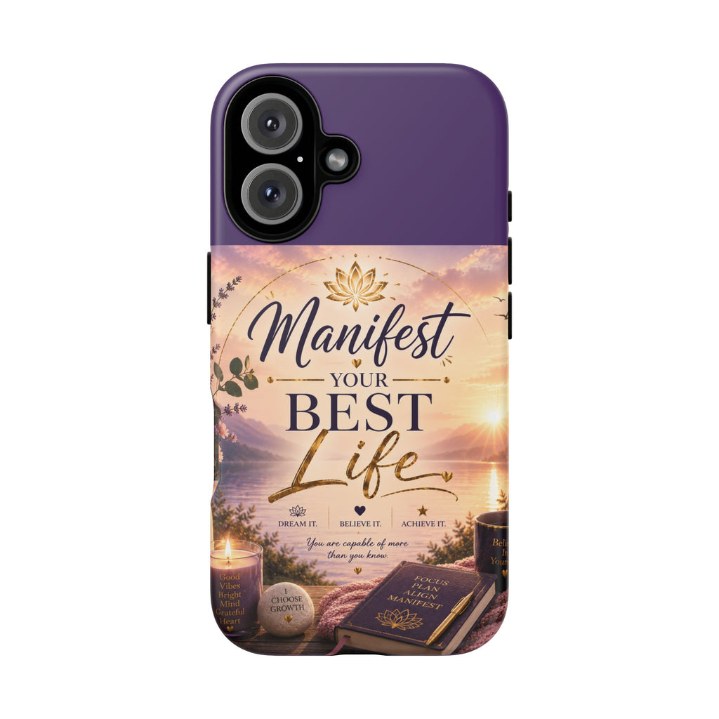 Manifest Your Best Life Phone Case — Inspirational Spiritual Protective Cover
