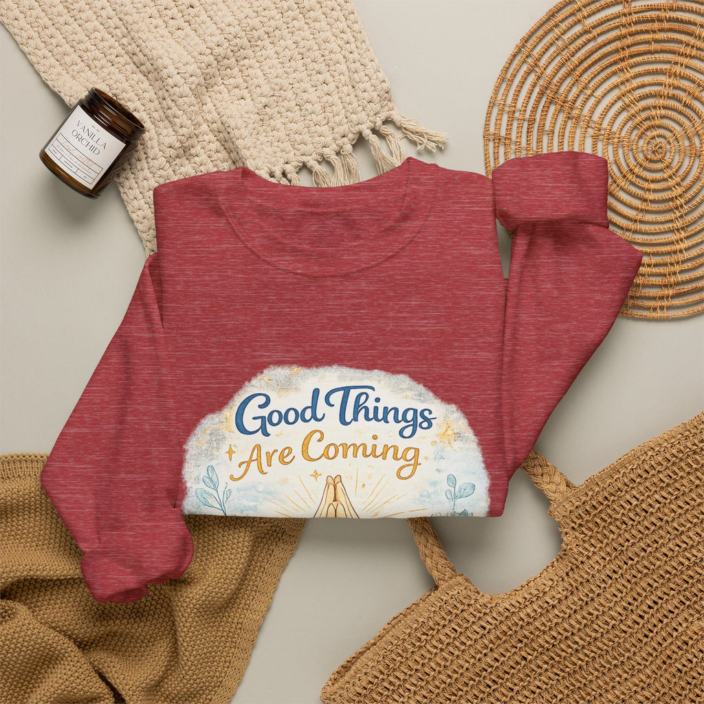 Crewneck Sweatshirt — "Good Things Are Coming" Praying Hands Inspirational Pullover