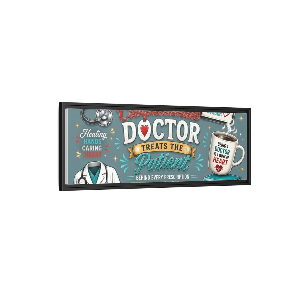 Framed Canvas Print — 'A Great Doctor Treats the Patient' Medical Tribute Wall Art