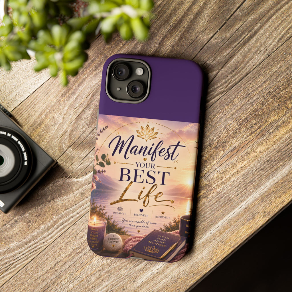 Manifest Your Best Life Phone Case — Inspirational Spiritual Protective Cover
