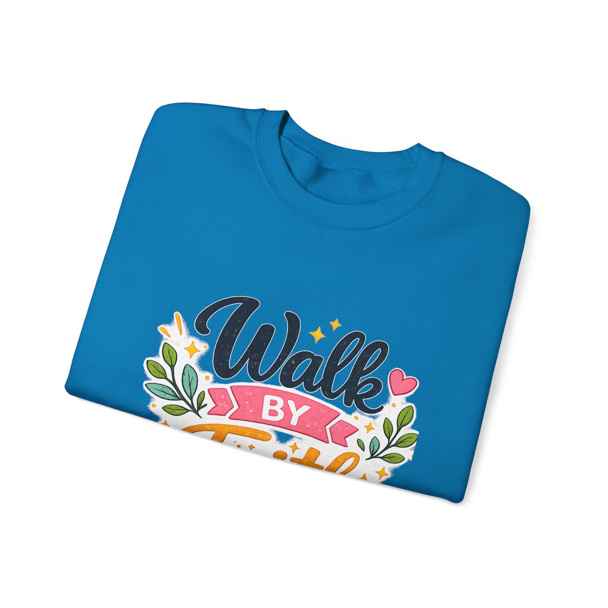 Walk By Faith Crewneck Sweatshirt — Inspirational Christian Pullover
