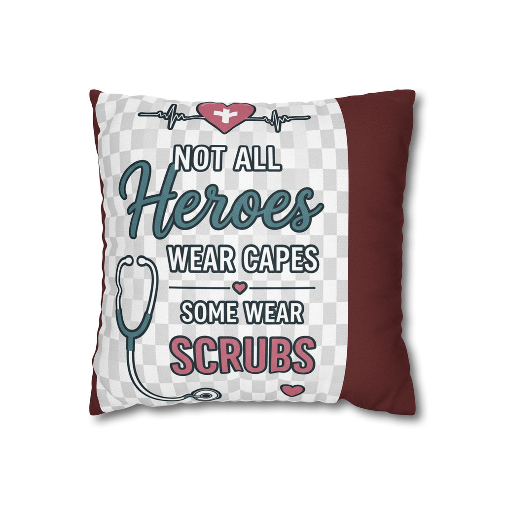 Nurse Appreciation Pillow - "Not All Heroes Wear Capes, Some Wear Scrubs" Square Throw Pillow