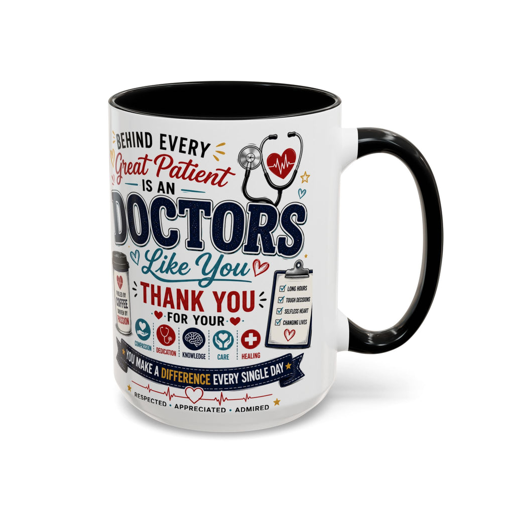 Doctor Appreciation Coffee Mug — "Behind Every Great Patient Is A Doctor Like You"