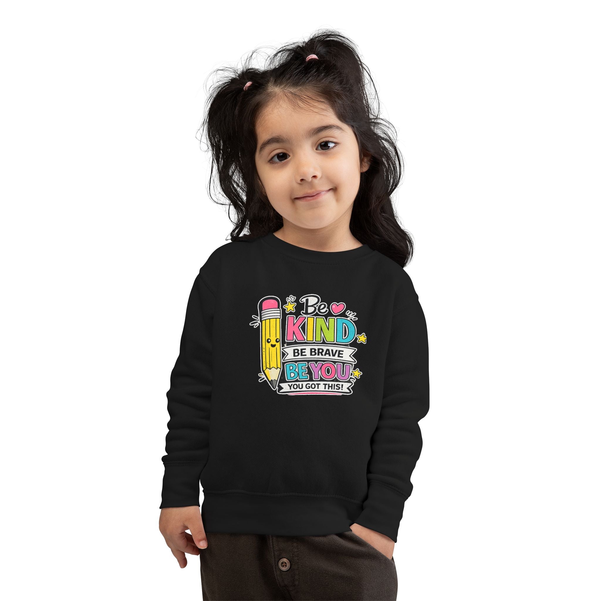 Be Kind Be Brave Be You Toddler Sweatshirt — Cute Motivational Pencil Design