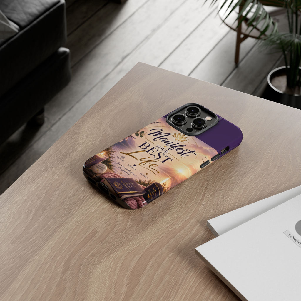 Manifest Your Best Life Phone Case — Inspirational Spiritual Protective Cover