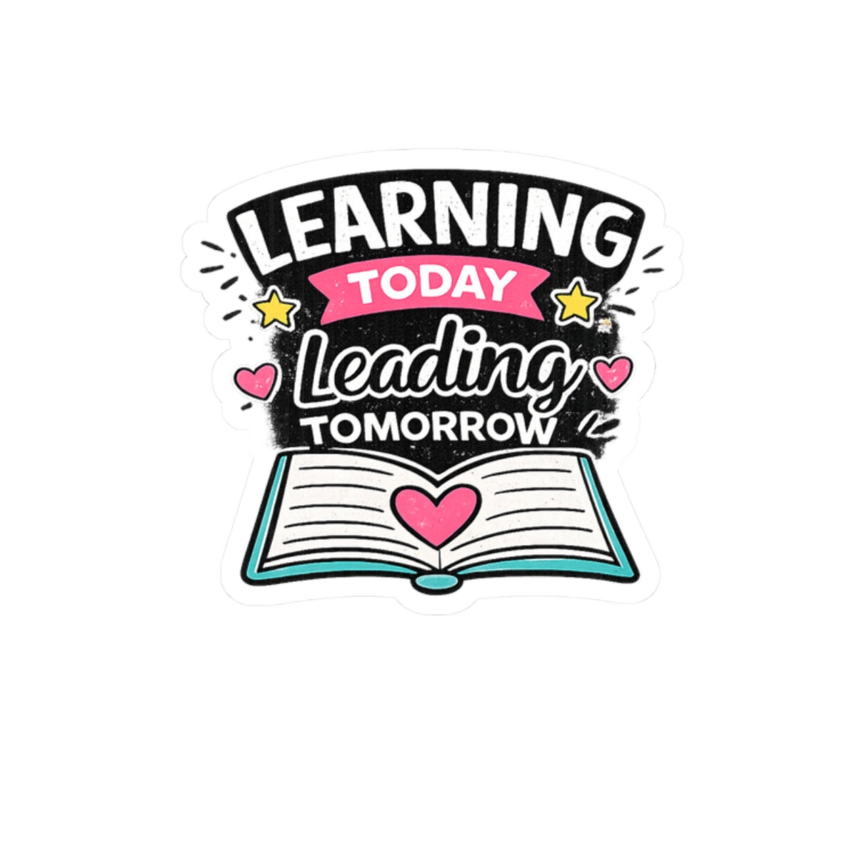Learning Today Leading Tomorrow Sticker — Inspirational Teacher Laptop Kiss-Cut