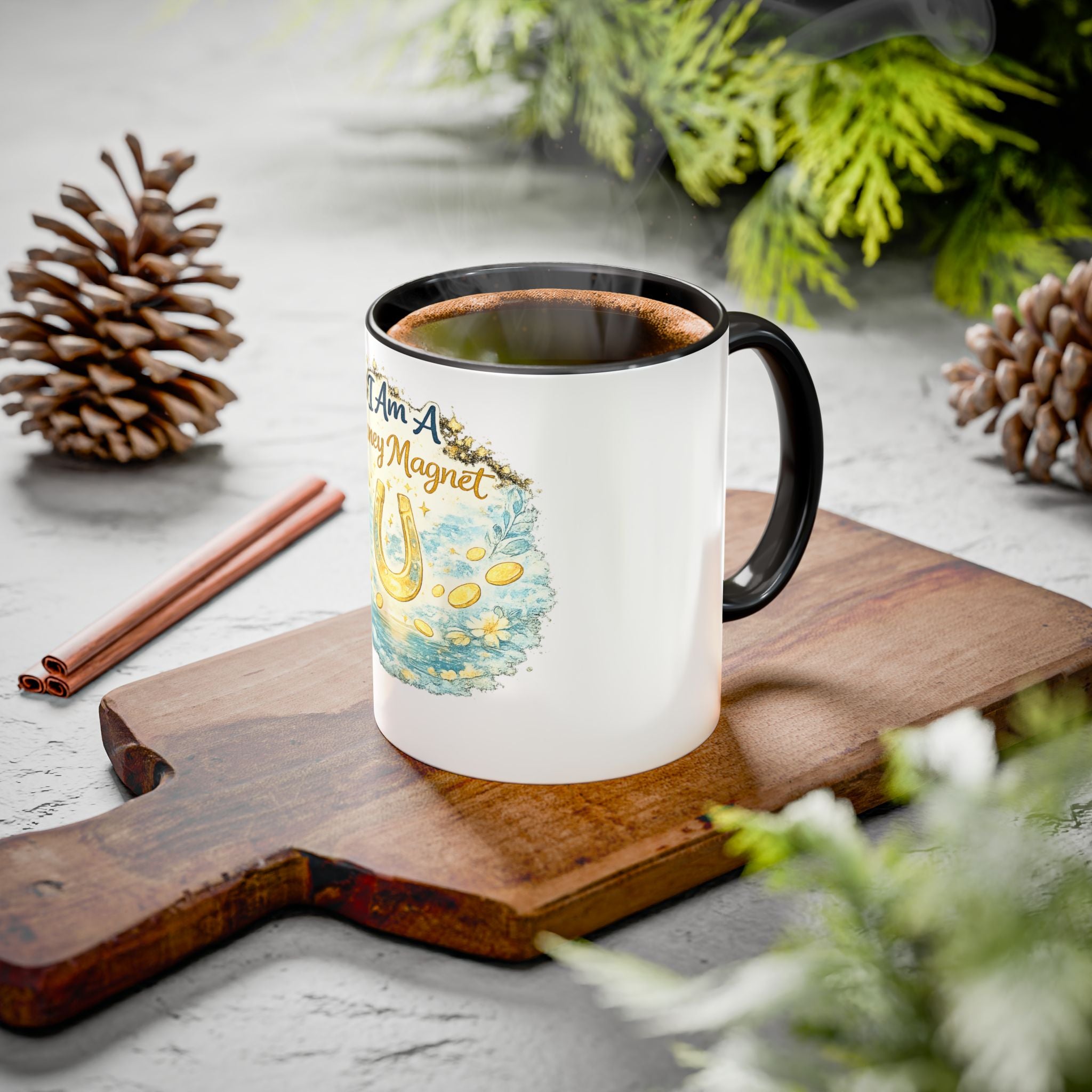 I Am A Money Magnet Mug — Inspirational Luck & Wealth Coffee Cup (11oz/15oz)