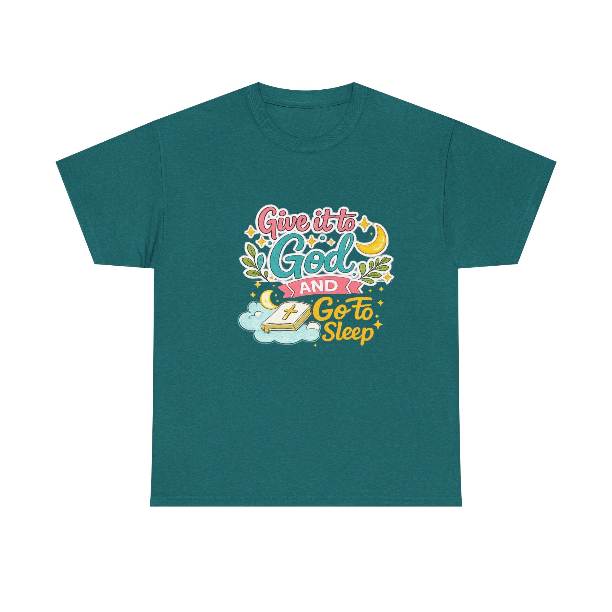 Christian T-Shirt — “Give It to God and Go to Sleep” Inspirational Tee