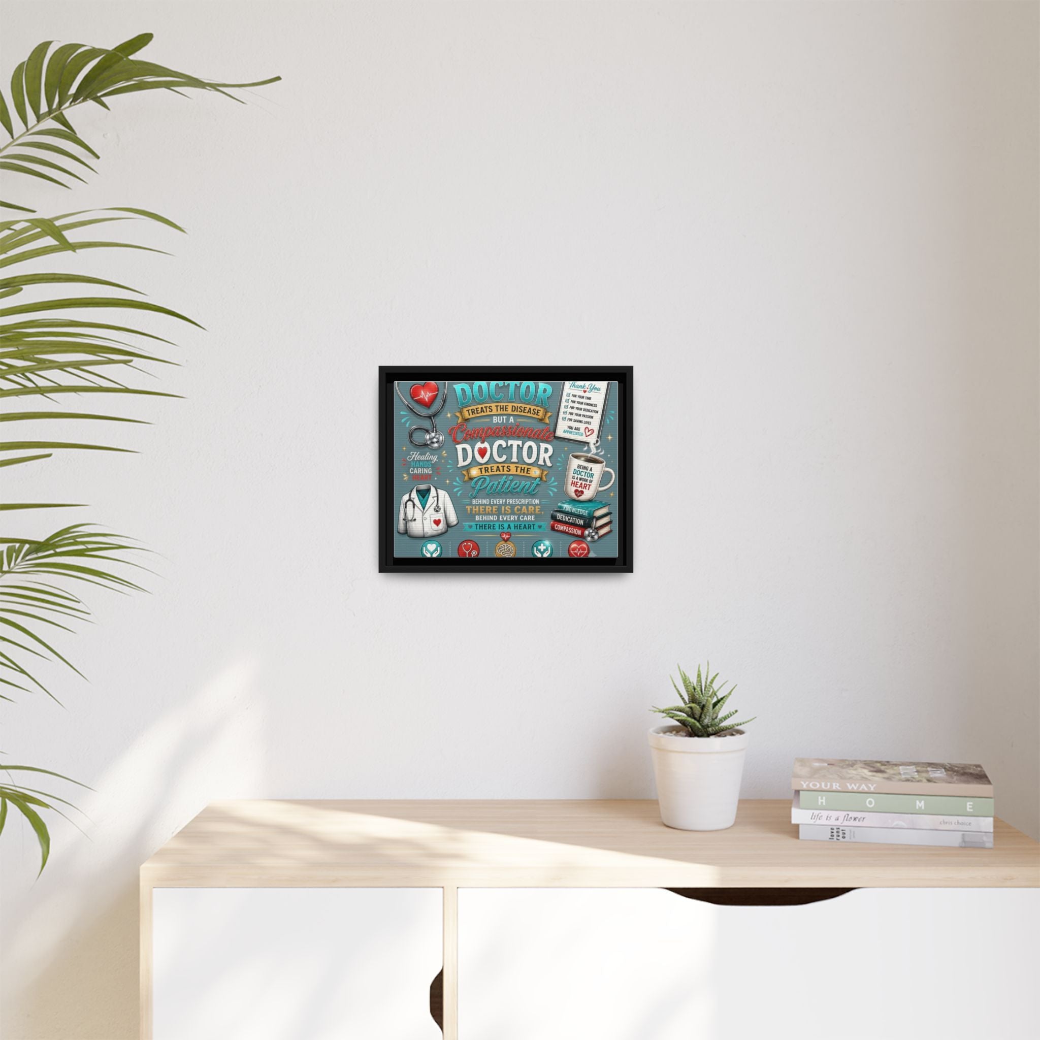 Framed Canvas Print — 'A Great Doctor Treats the Patient' Medical Tribute Wall Art
