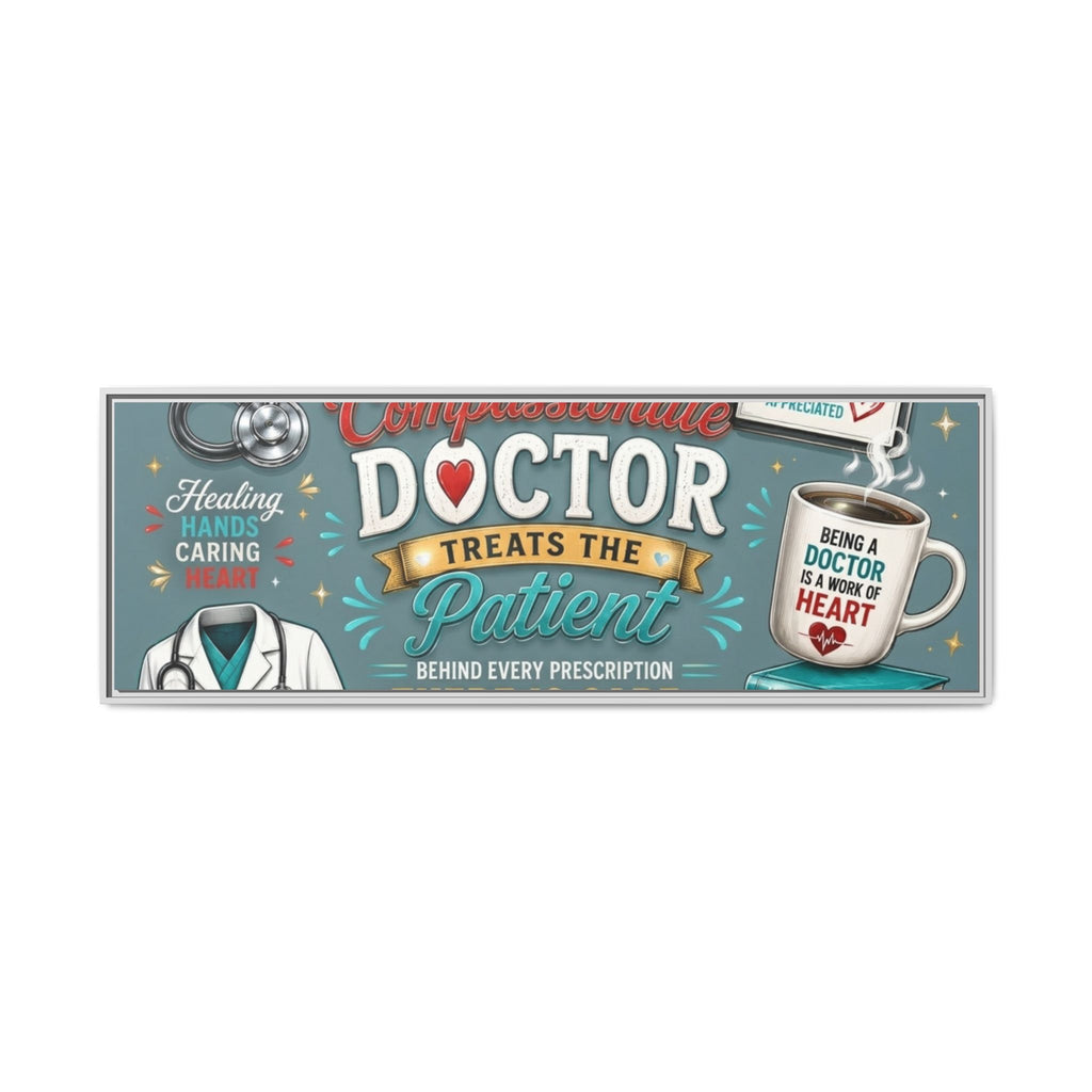Framed Canvas Print — 'A Great Doctor Treats the Patient' Medical Tribute Wall Art