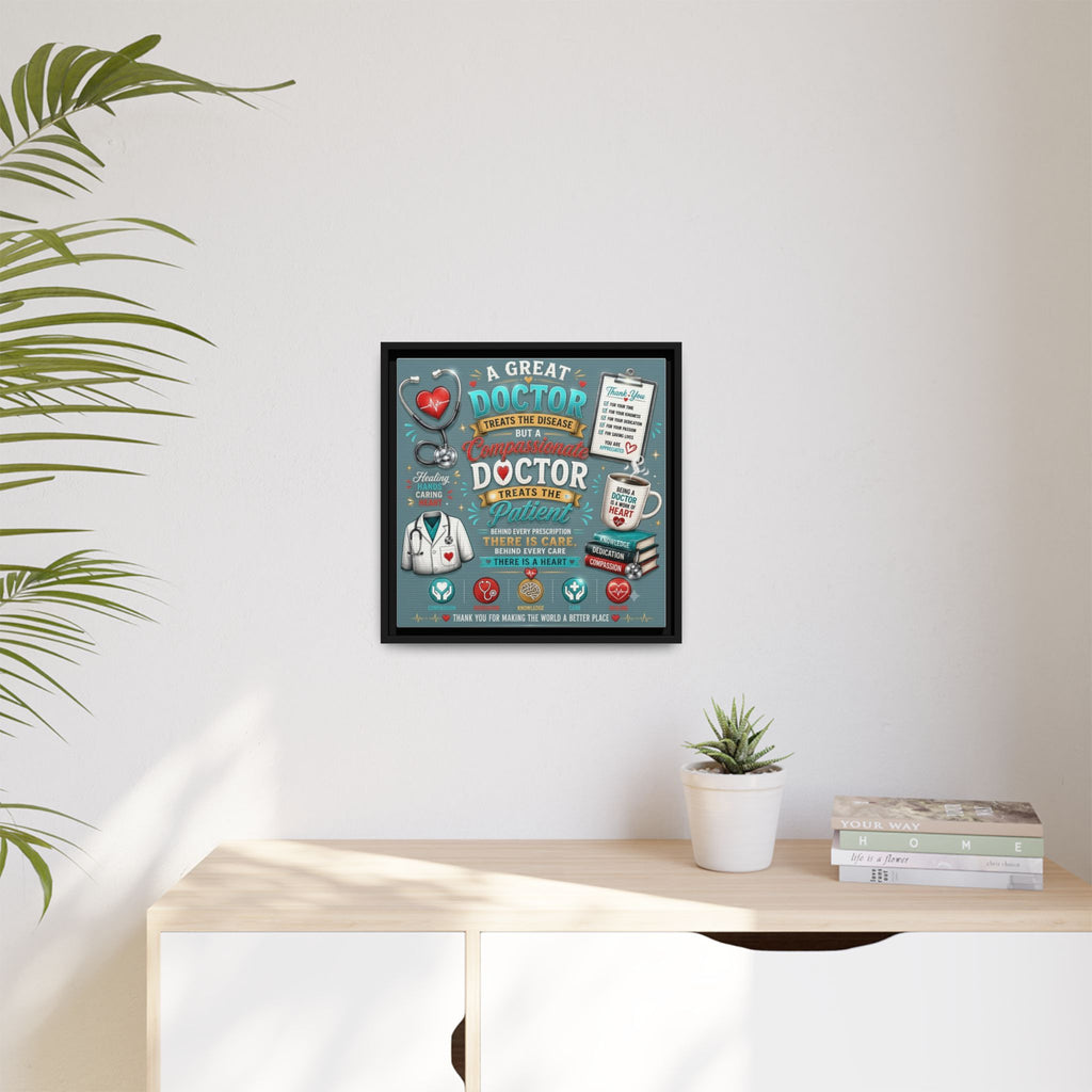 Framed Canvas Print — 'A Great Doctor Treats the Patient' Medical Tribute Wall Art