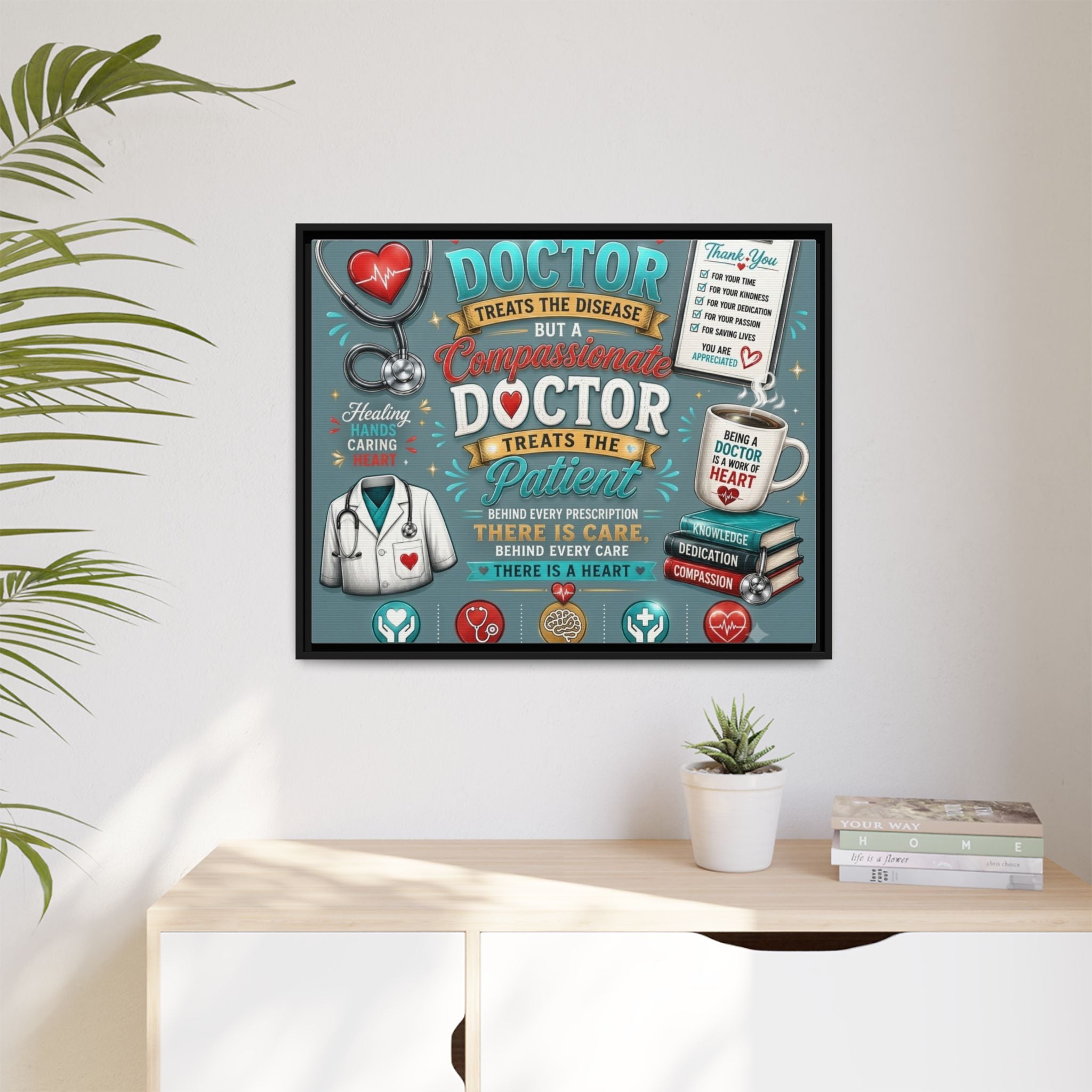 Framed Canvas Print — 'A Great Doctor Treats the Patient' Medical Tribute Wall Art