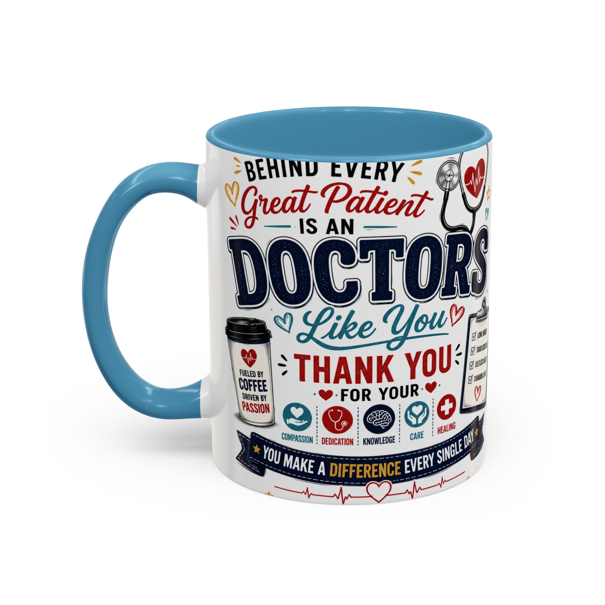 Doctor Appreciation Coffee Mug — "Behind Every Great Patient Is A Doctor Like You"