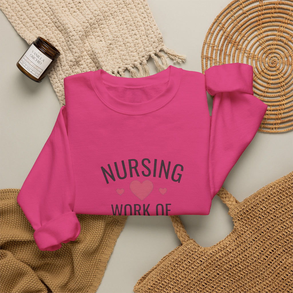Nursing Work of Heart Crewneck Sweatshirt — Nurse Appreciation Pullover