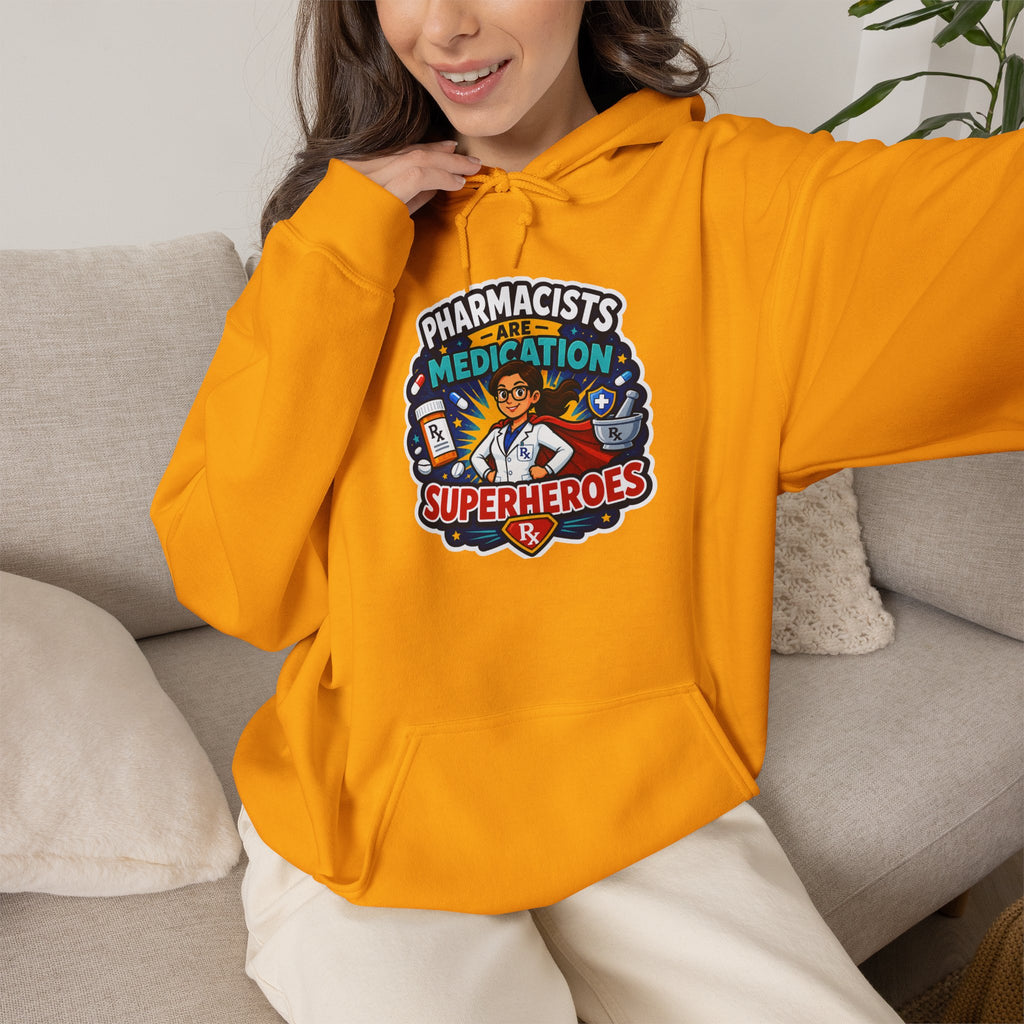 Pharmacists Are Superheroes Hoodie — "Pharmacists Medication Superheroes" Graphic Hooded Sweatshirt