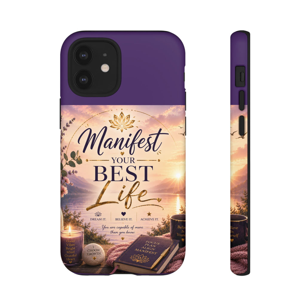 Manifest Your Best Life Phone Case — Inspirational Spiritual Protective Cover