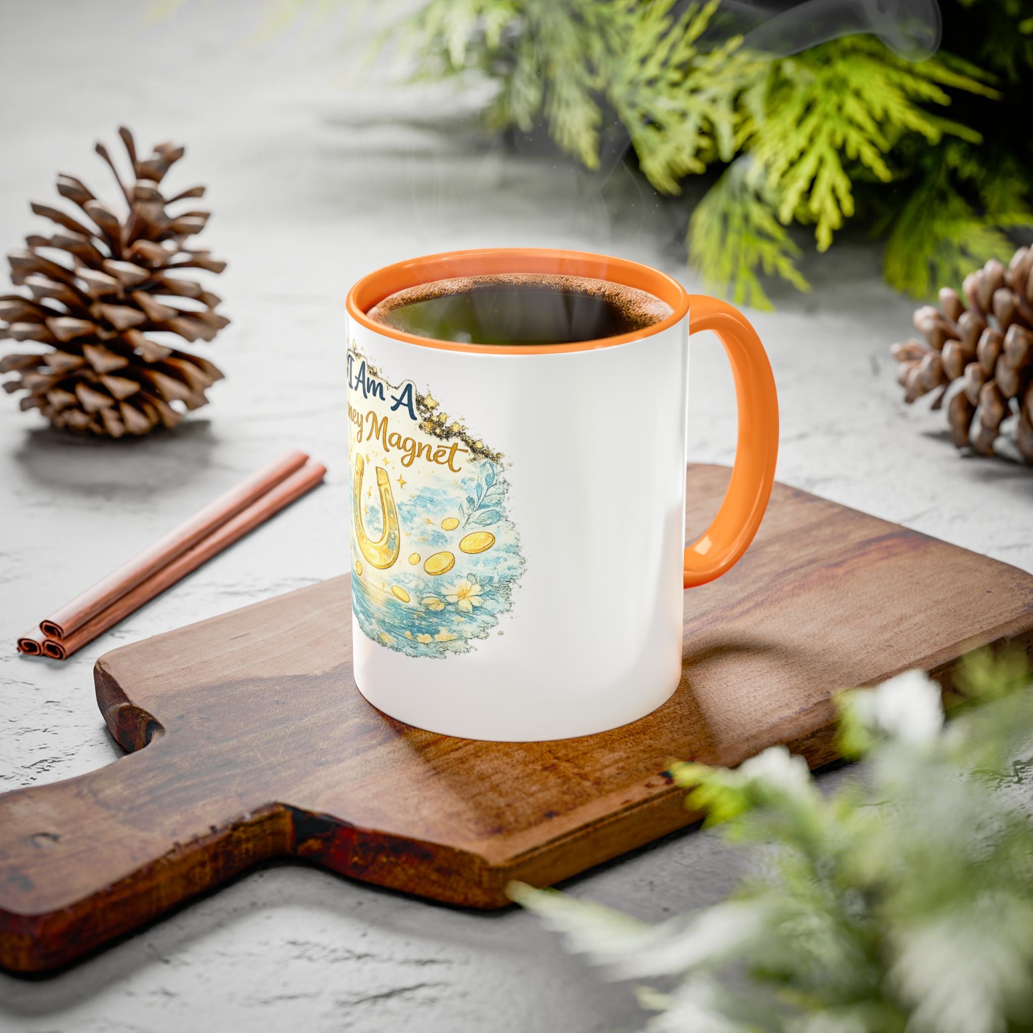 I Am A Money Magnet Mug — Inspirational Luck & Wealth Coffee Cup (11oz/15oz)