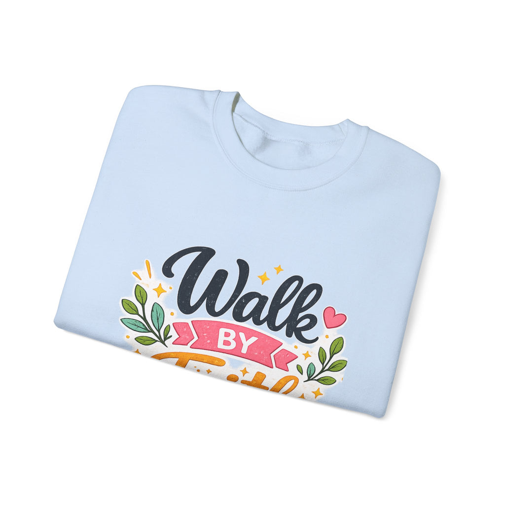 Walk By Faith Crewneck Sweatshirt — Inspirational Christian Pullover