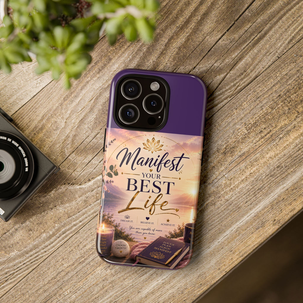 Manifest Your Best Life Phone Case — Inspirational Spiritual Protective Cover