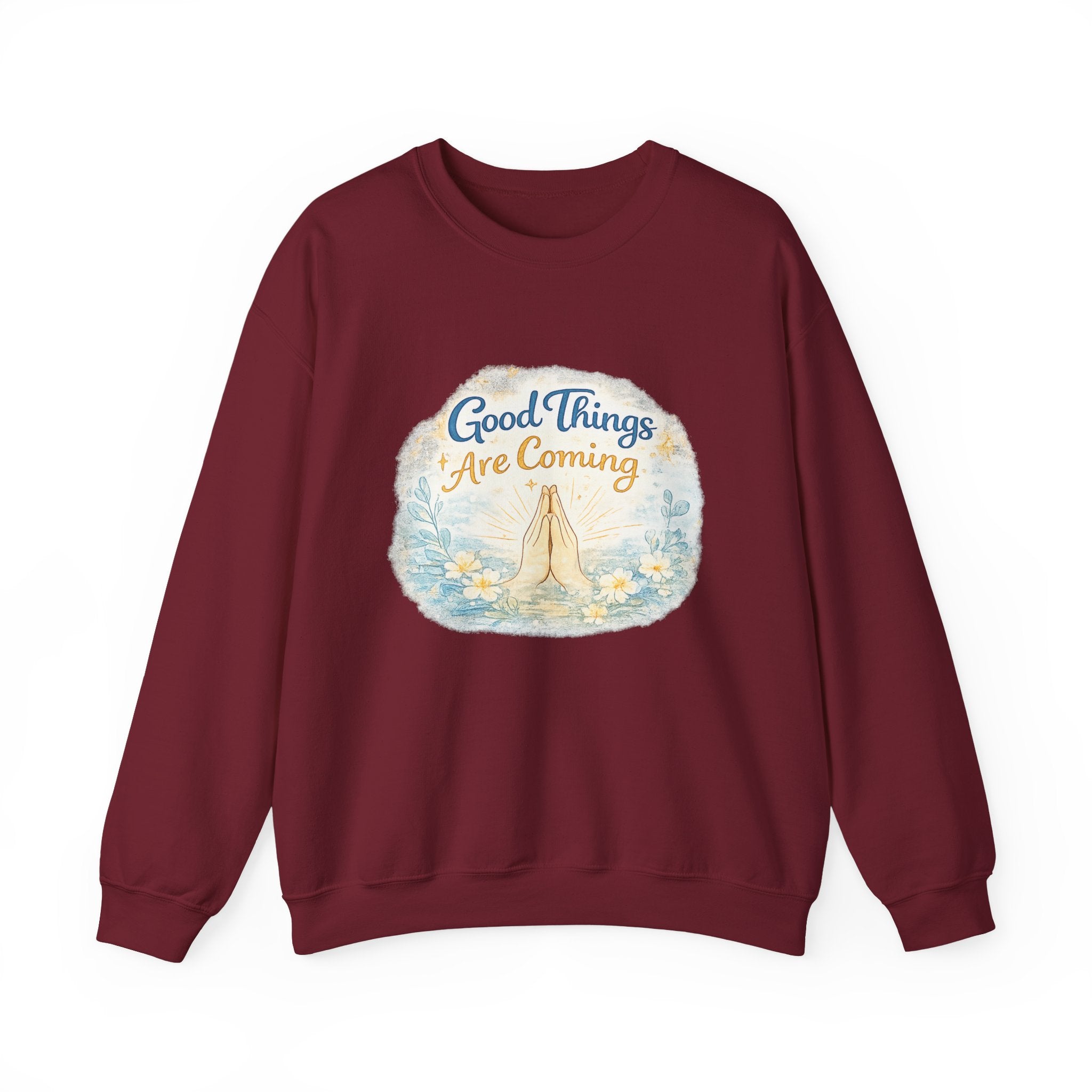 Crewneck Sweatshirt — "Good Things Are Coming" Praying Hands Inspirational Pullover