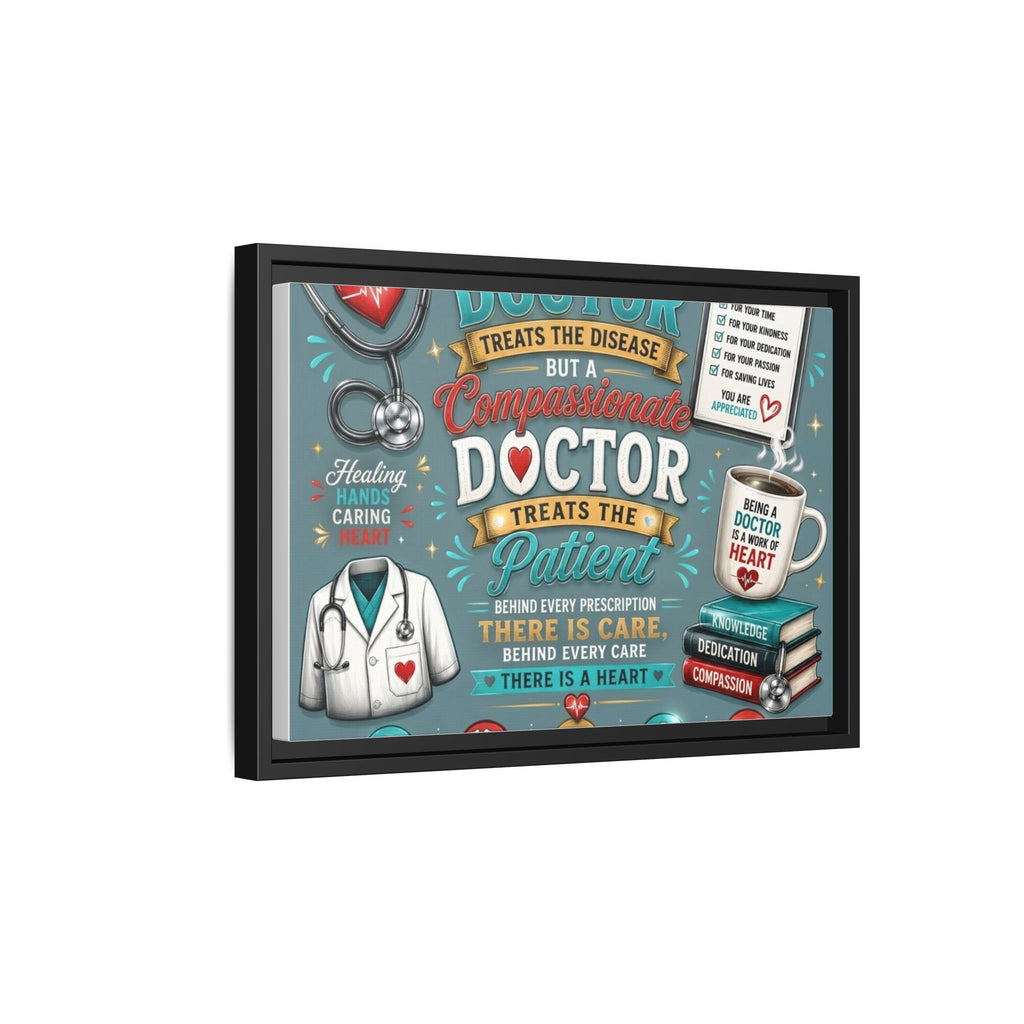 Framed Canvas Print — 'A Great Doctor Treats the Patient' Medical Tribute Wall Art
