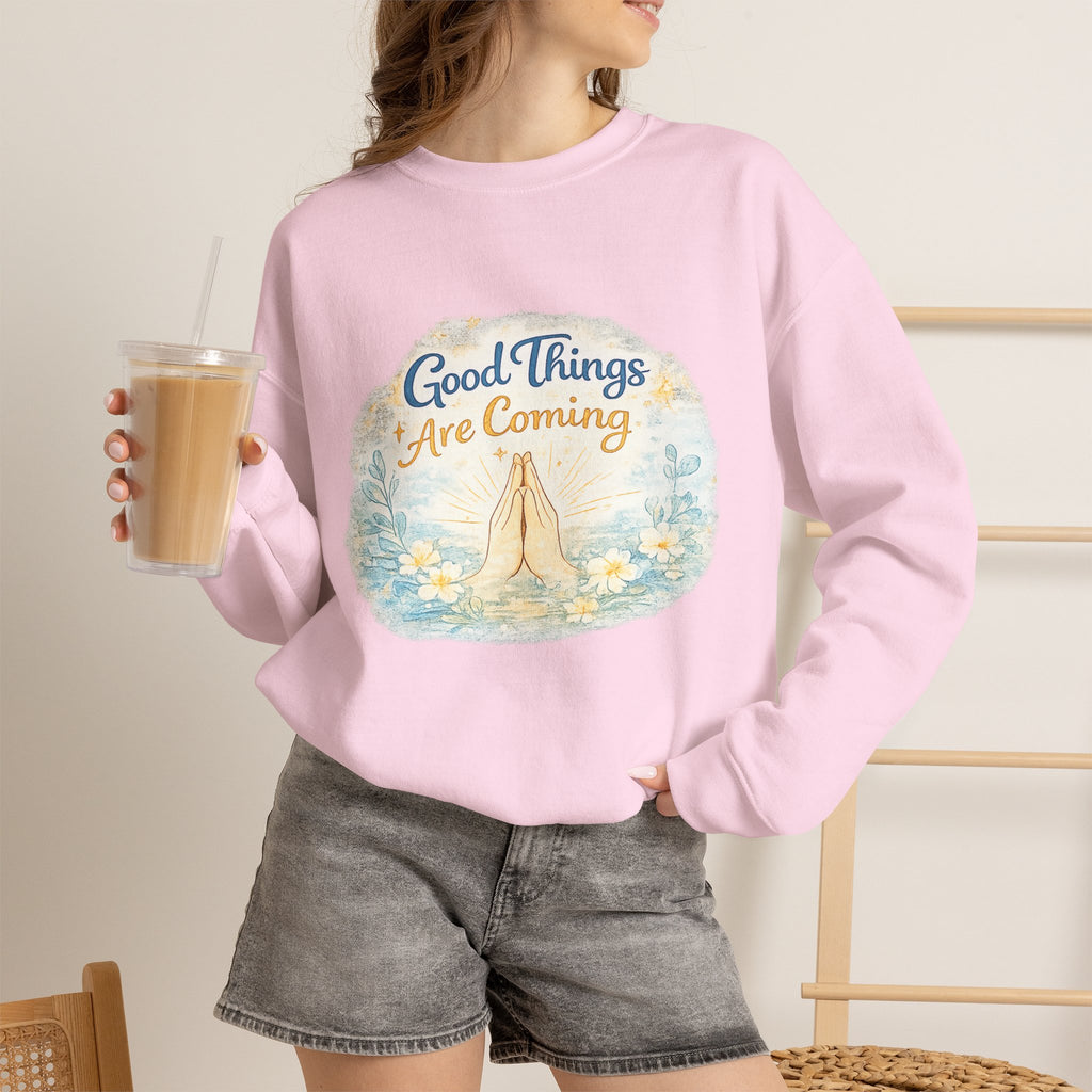 Crewneck Sweatshirt — "Good Things Are Coming" Praying Hands Inspirational Pullover