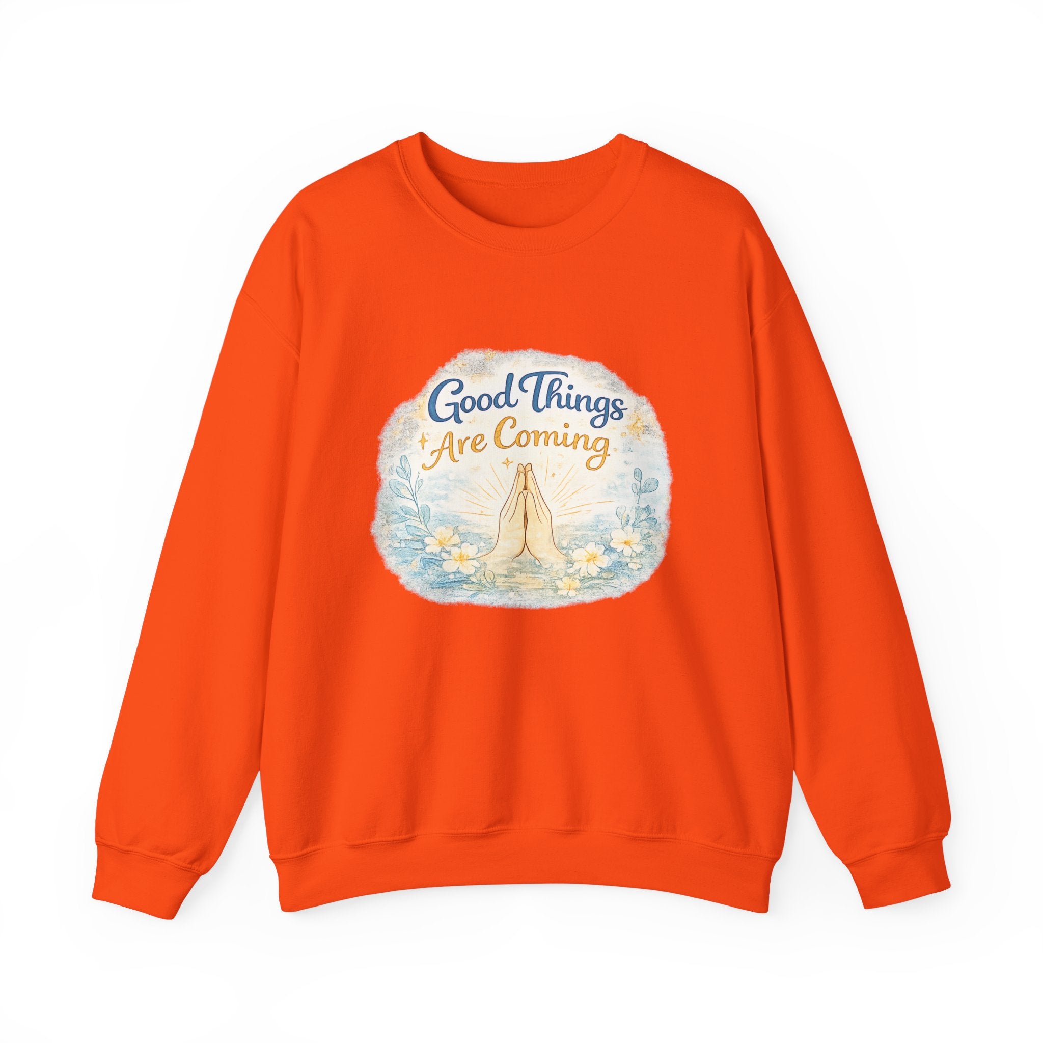 Crewneck Sweatshirt — "Good Things Are Coming" Praying Hands Inspirational Pullover