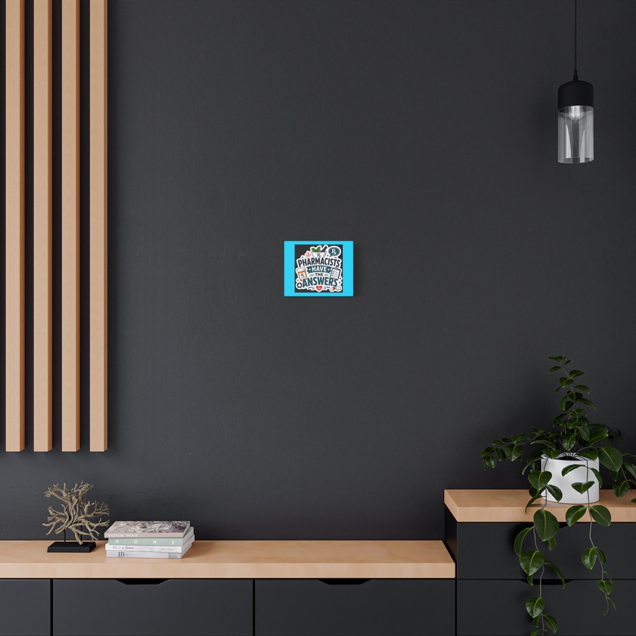 Pharmacists Have the Answers Matte Canvas Wall Art