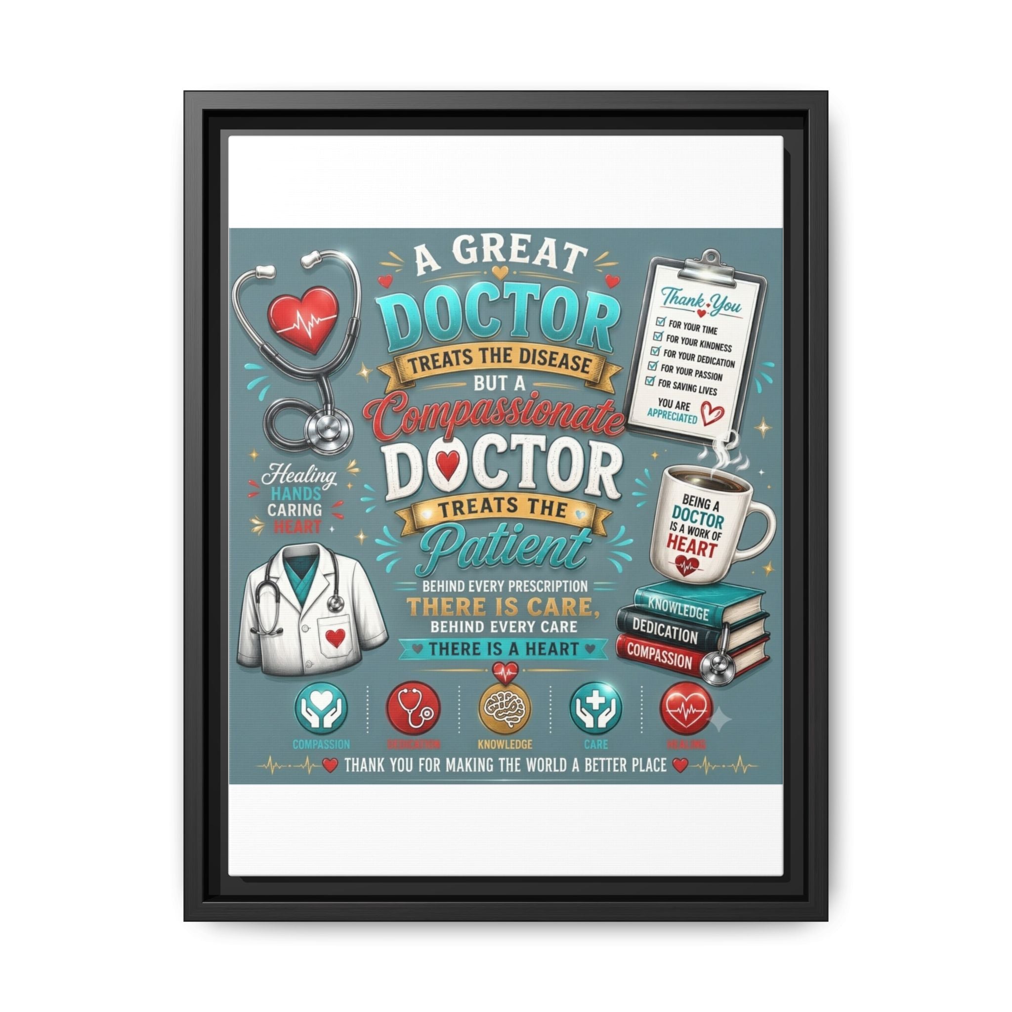 Framed Canvas Print — 'A Great Doctor Treats the Patient' Medical Tribute Wall Art