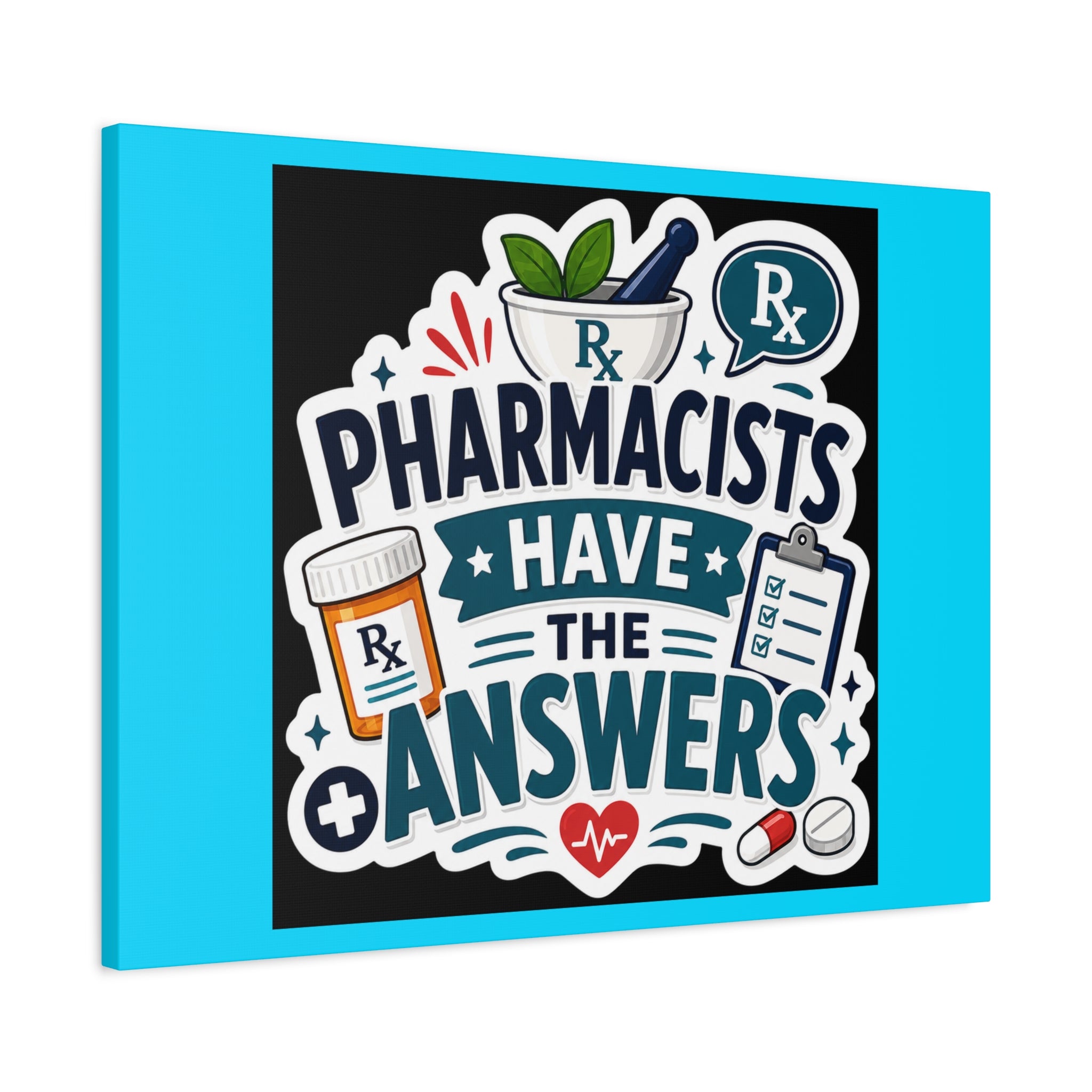 Pharmacists Have the Answers Matte Canvas Wall Art