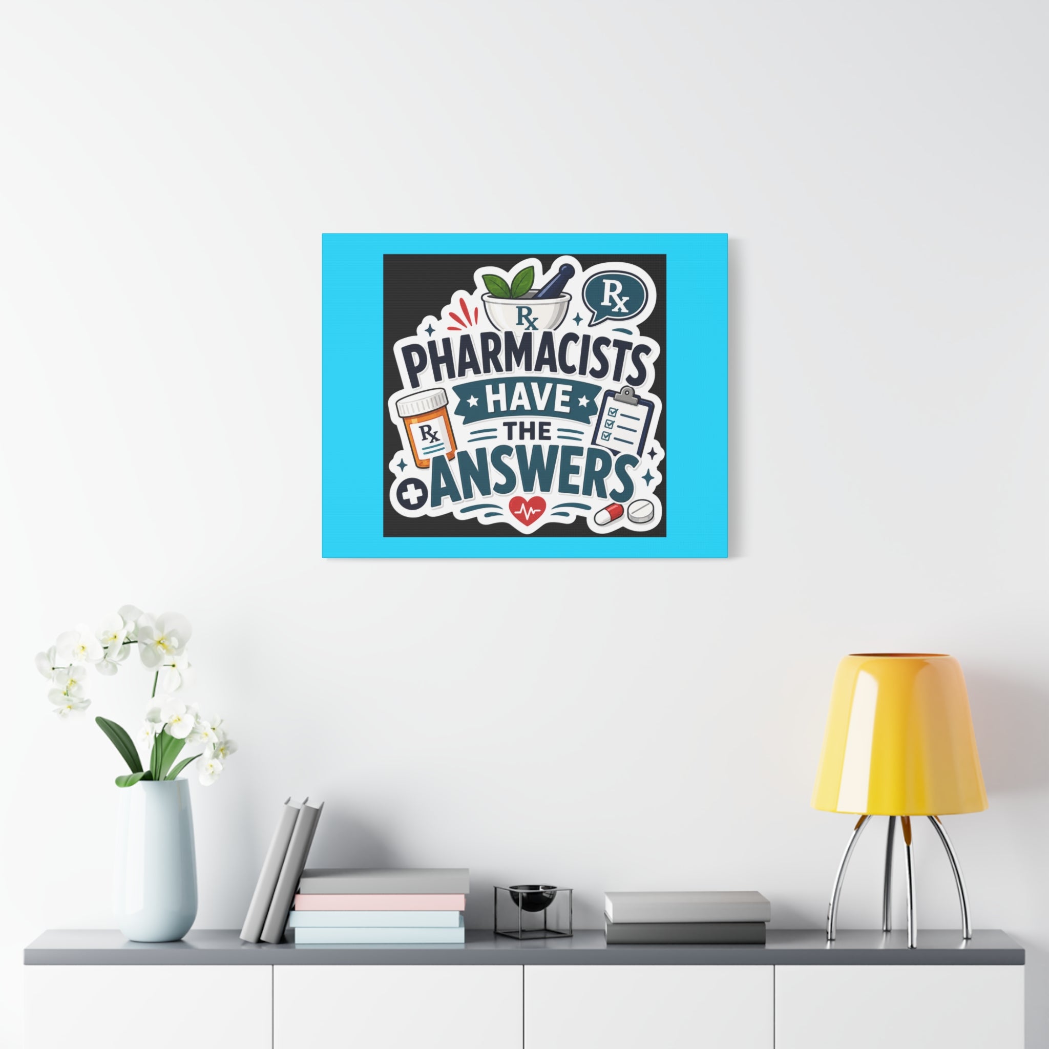 Pharmacists Have the Answers Matte Canvas Wall Art