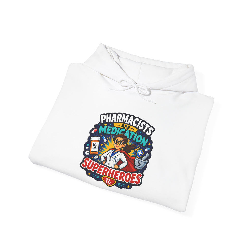 Pharmacists Are Superheroes Hoodie — "Pharmacists Medication Superheroes" Graphic Hooded Sweatshirt