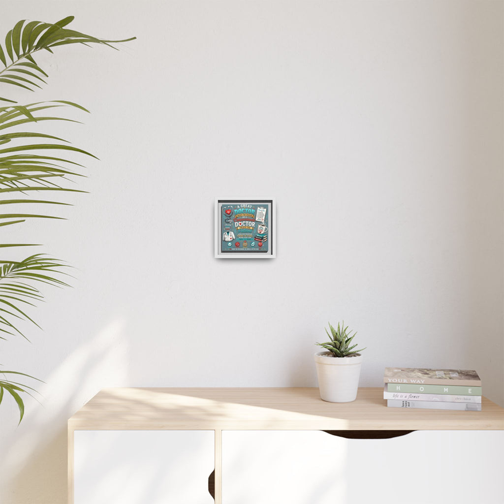 Framed Canvas Print — 'A Great Doctor Treats the Patient' Medical Tribute Wall Art