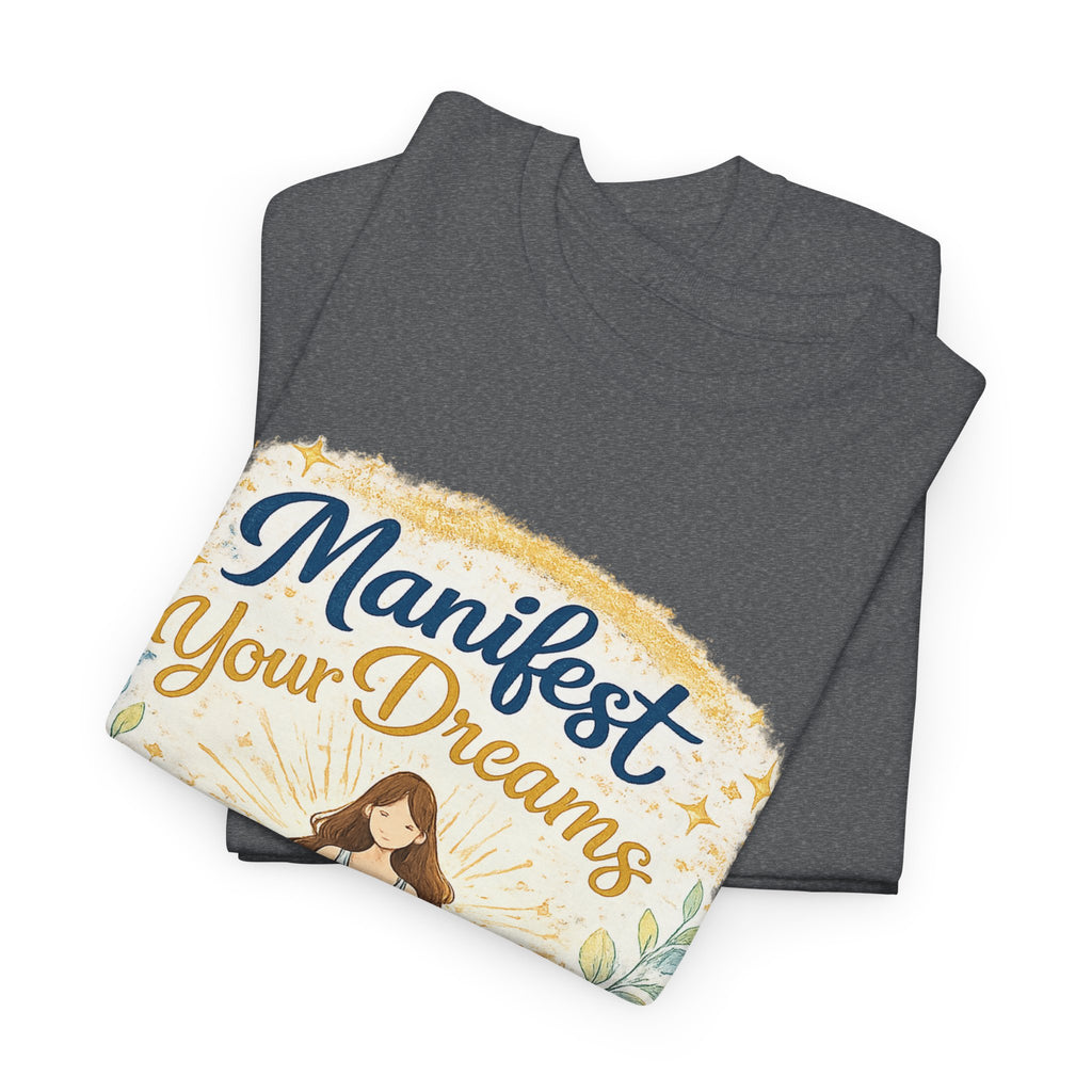 Manifest Your Dreams Tee