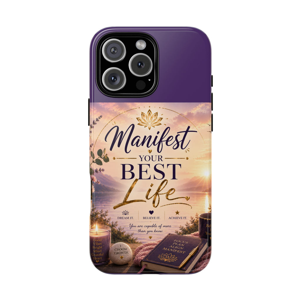 Manifest Your Best Life Phone Case — Inspirational Spiritual Protective Cover
