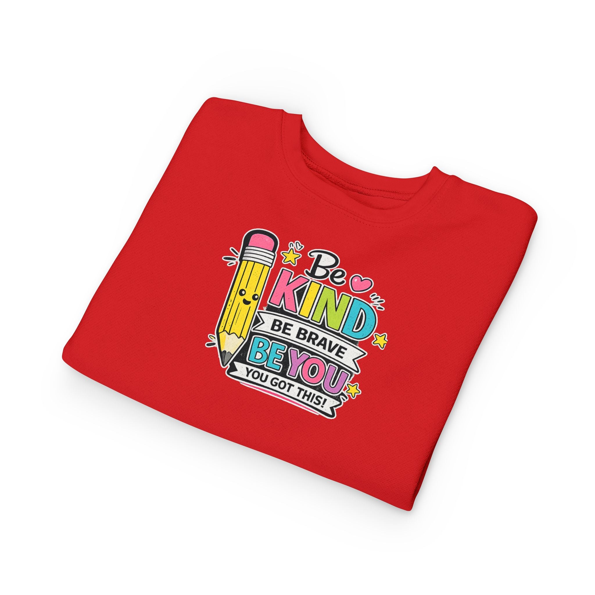 Be Kind Be Brave Be You Toddler Sweatshirt — Cute Motivational Pencil Design