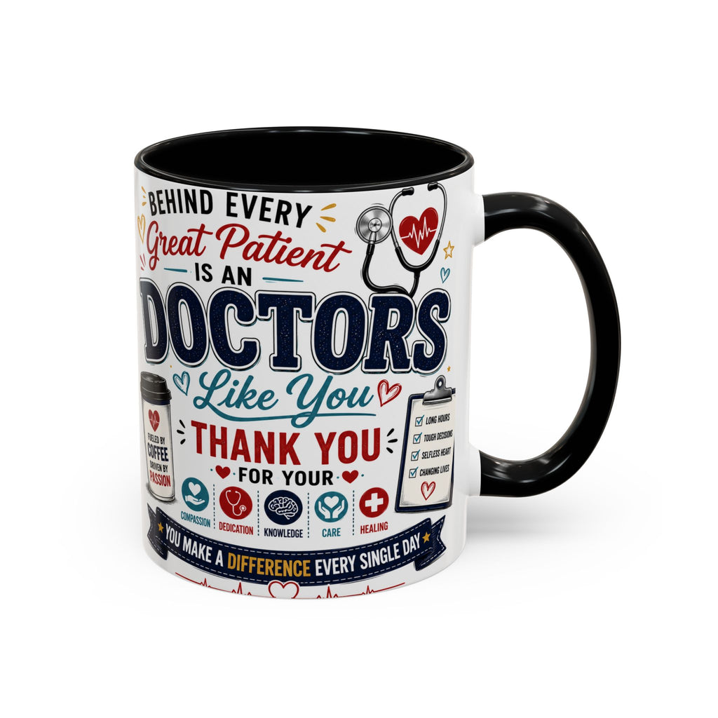 Doctor Appreciation Coffee Mug — "Behind Every Great Patient Is A Doctor Like You"