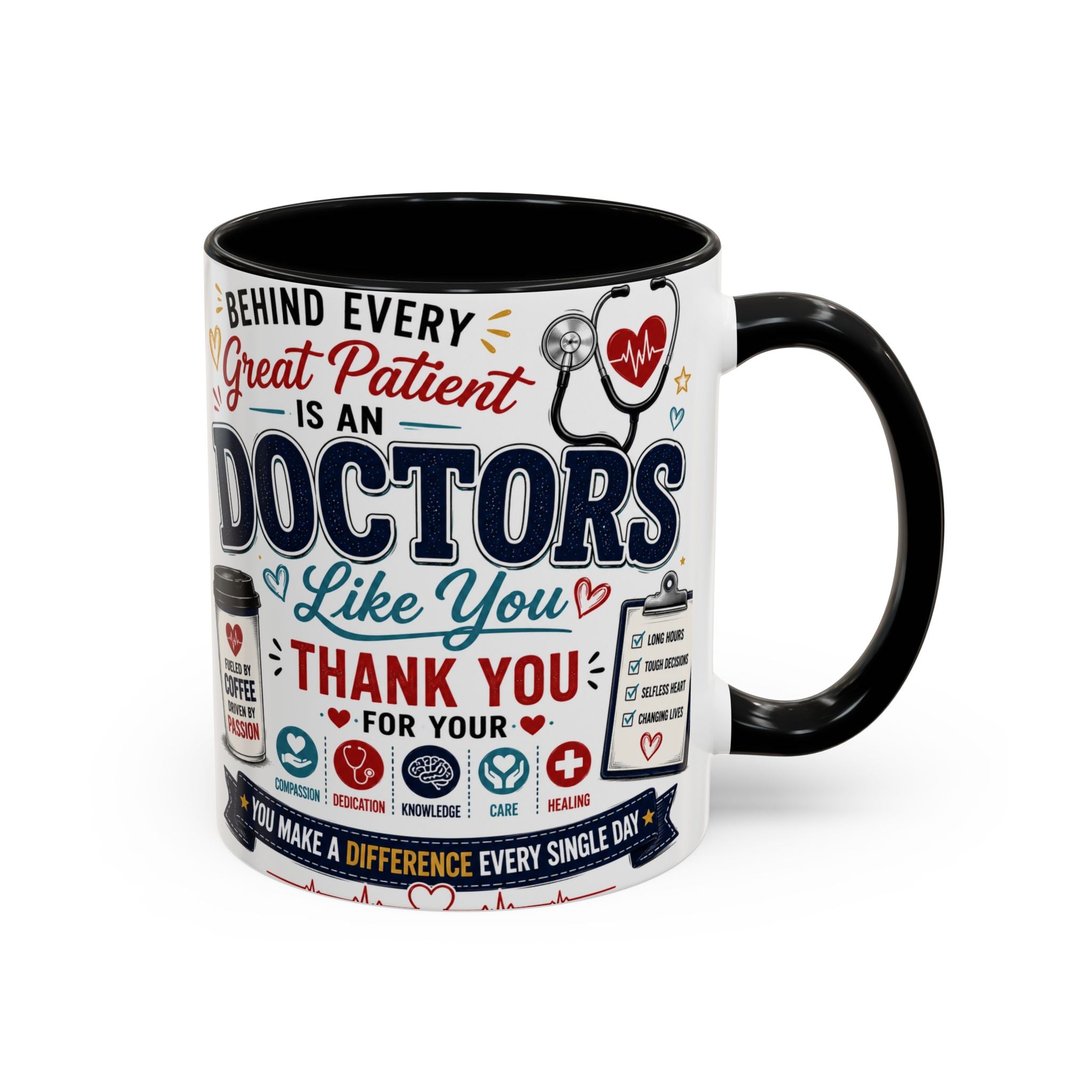 Doctor Appreciation Coffee Mug — "Behind Every Great Patient Is A Doctor Like You"