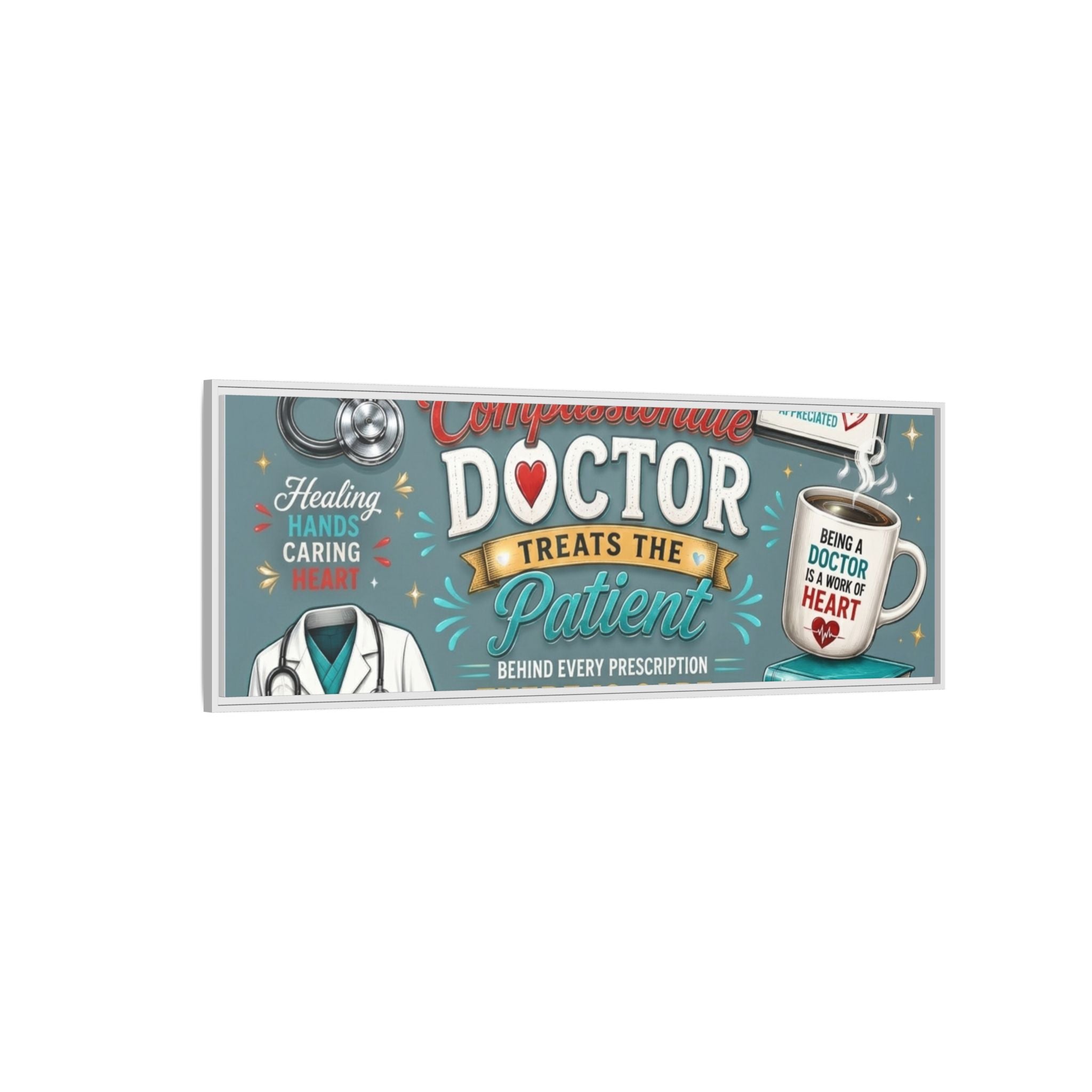 Framed Canvas Print — 'A Great Doctor Treats the Patient' Medical Tribute Wall Art
