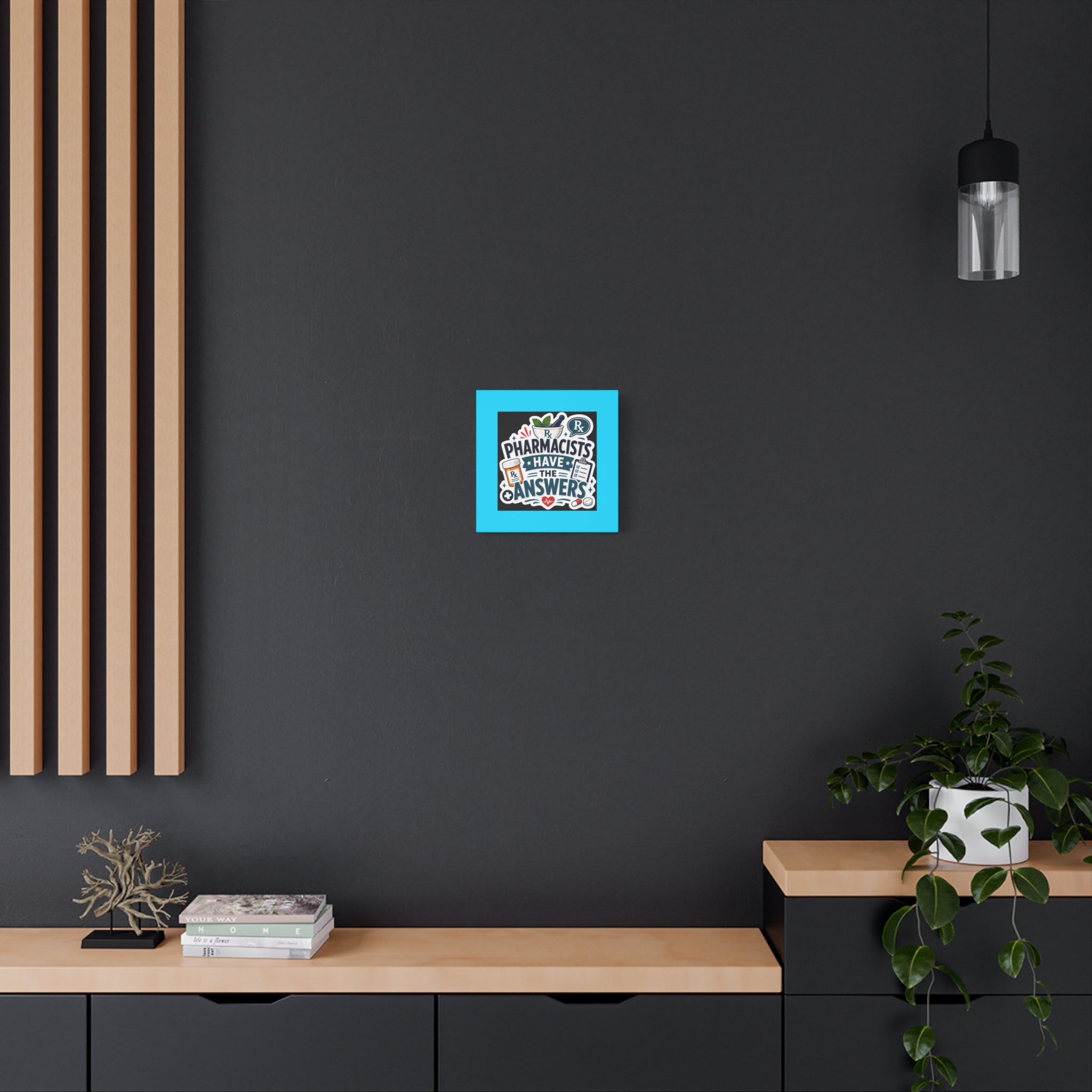 Pharmacists Have the Answers Matte Canvas Wall Art