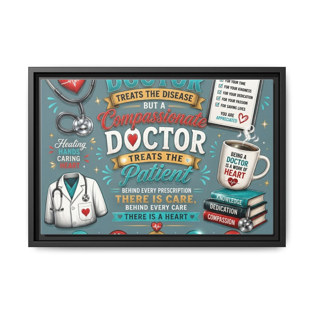 Framed Canvas Print — 'A Great Doctor Treats the Patient' Medical Tribute Wall Art
