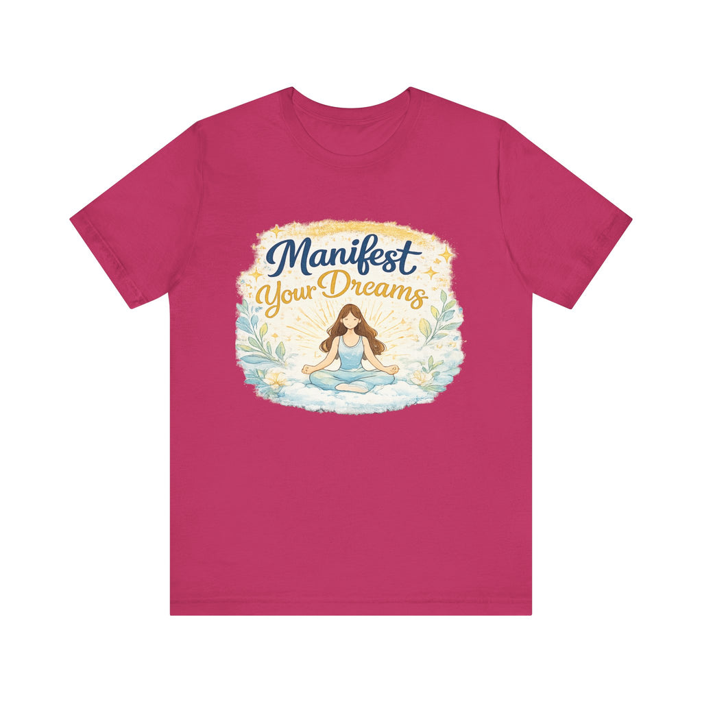 Manifest Your Dreams Tee — Meditation Yoga Inspirational T‑Shirt