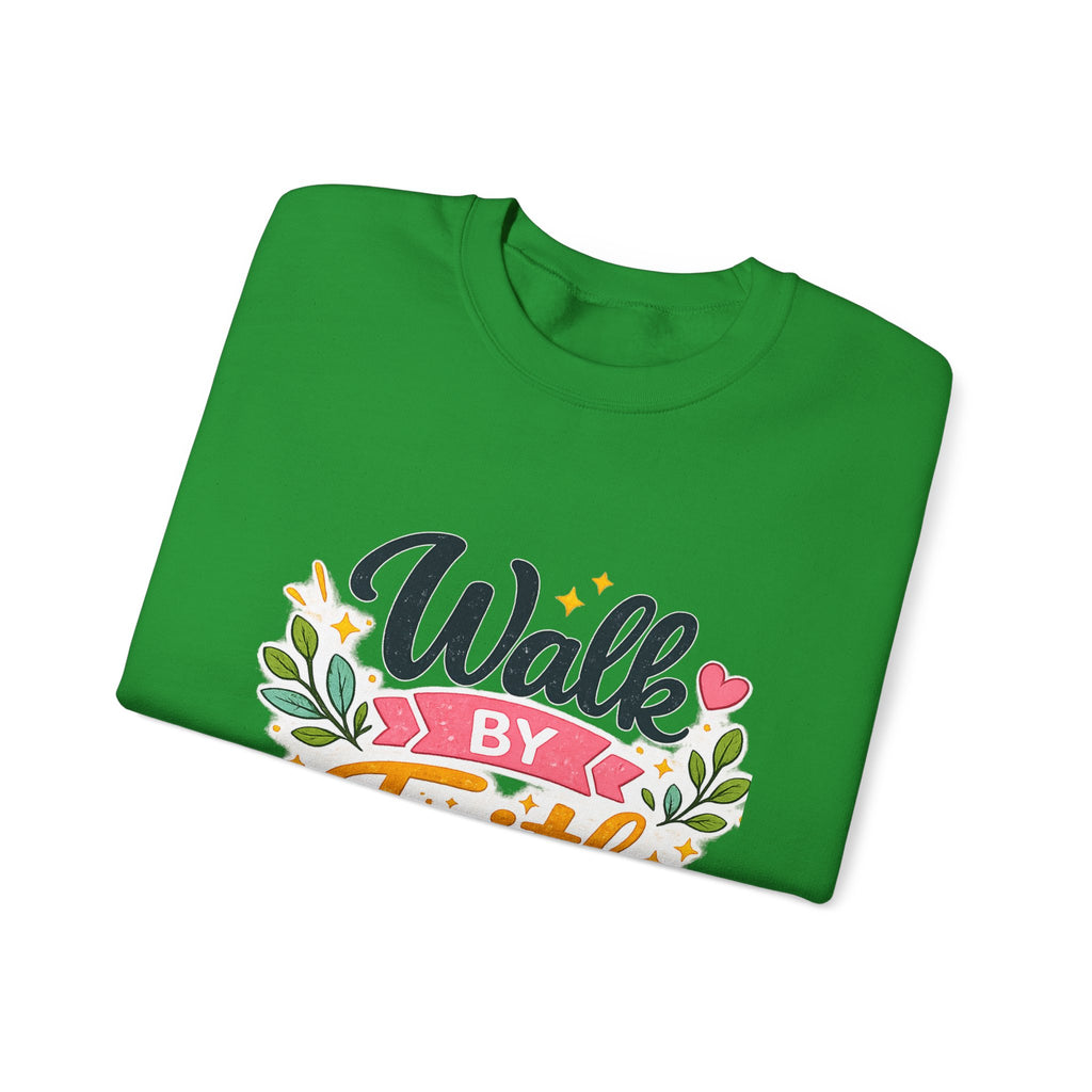 Walk By Faith Crewneck Sweatshirt — Inspirational Christian Pullover